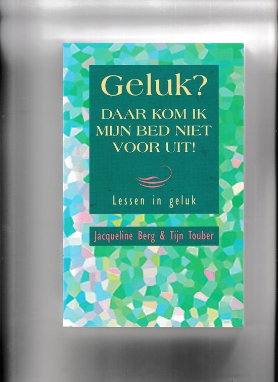 9789032508098 Geluk  Daar kom ik mijn bed niet voor uit 