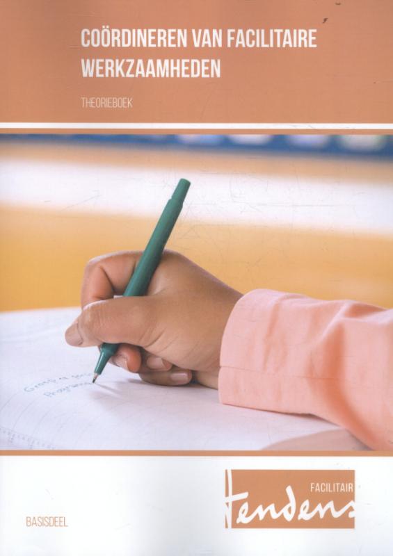 9789037228731 Tendens Facilitair    Cordineren van facilitaire werkzaamheden Theorieboek