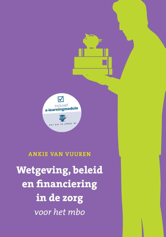 9789043037228 Wetgeving beleid en financiering in de zorg voor het mbo met datzaljelerennl