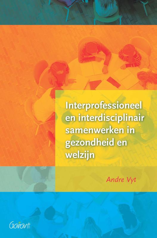 9789044133073 Interprofessioneel en interdisciplinair samenwerken in gezondheid en welzijn 3de herziene druk