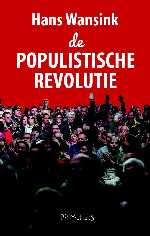 9789044631999 De populistische revolutie