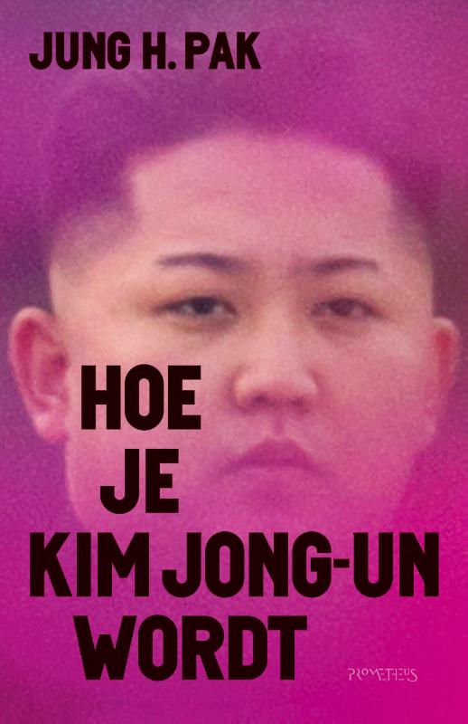 9789044641066 Hoe je Kim Jongun wordt