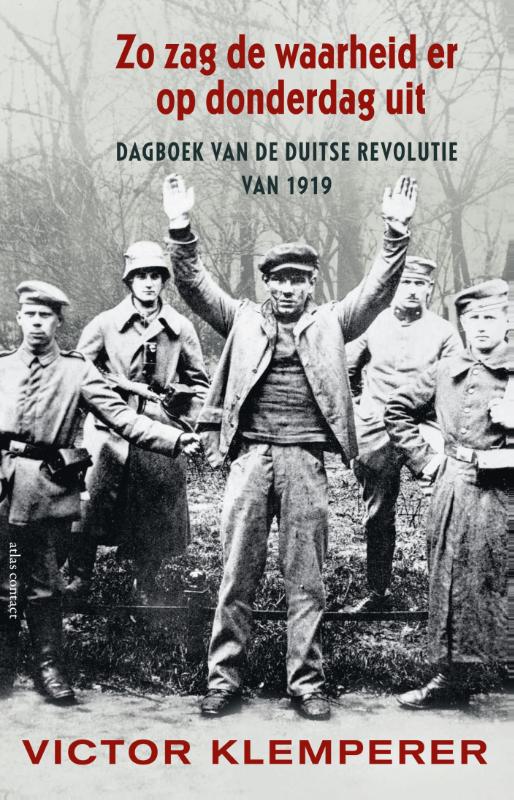 9789045030944 Zo zag de waarheid er op donderdag uit  dagboek van de Duitse revolutie 1919