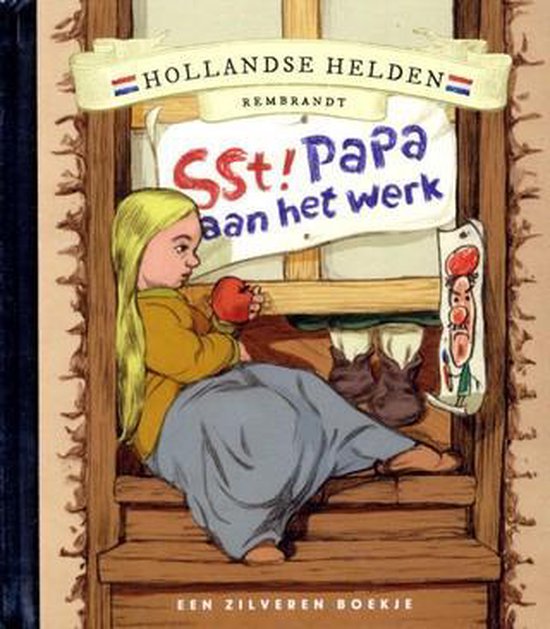 9789047620662 Hollandse Helden  Rembrandt  Zilveren boekje  Sst Papa aan h