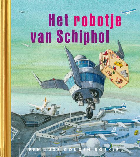 9789047621041 Gouden Boekjes Het robotje van Schiphol