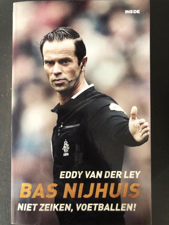 9789048850365 Bas Nijhuis Niet zeiken voetballen