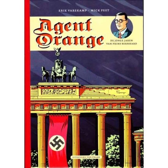 9789049032012 Agent Orange  de jonge jaren van prins Bernhard