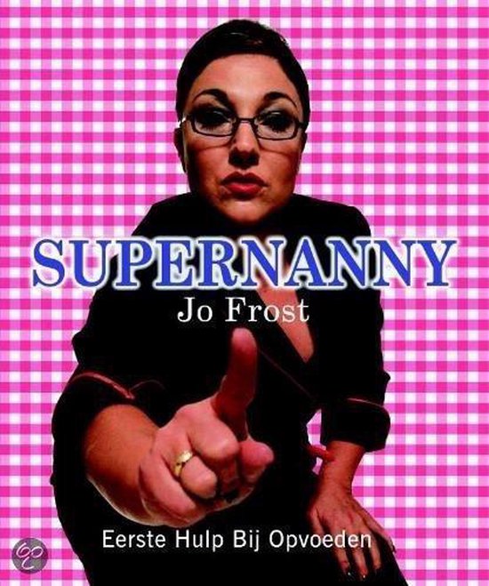 9789051089837 Supernanny Eerste hulp bij opvoeden