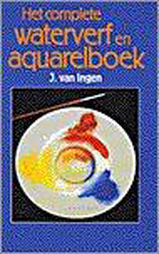 Het complete waterverf en aquarelboek