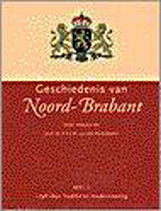 9789053522172 Geschiedenis van NoordBrabant  I Traditie en modernisering 17961890