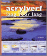 9789057647253 Schilderen Met Acrylverf Laag Voor Laag