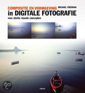 9789057649356 Compositie en vormgeving in digitale fotografie