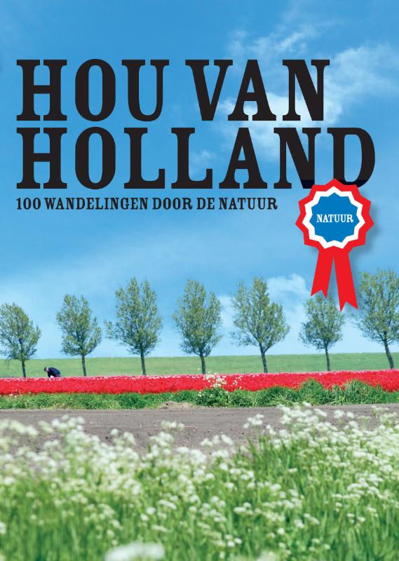 Hou van Holland - 100 wandelingen door de natuur