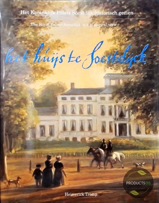 9789060115633 Het huijs te Soestdijck
