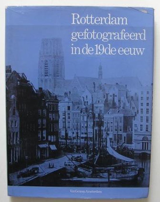 9789060122464 Rotterdam gefotografeerd in de 19e eeuw