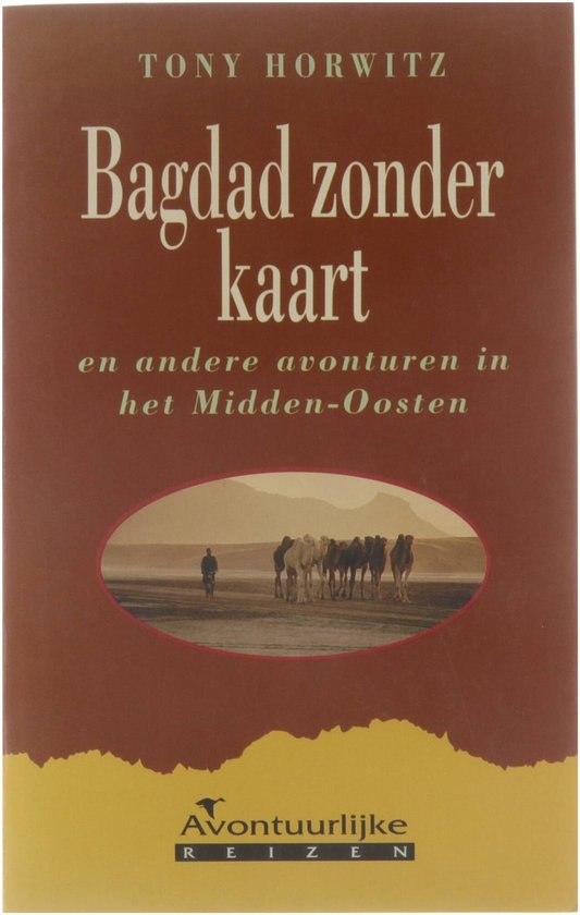 9789065641755 Bagdad zonder kaart en andere avonturen in het MiddenOosten