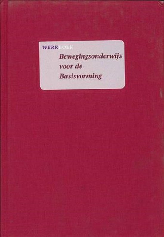 9789073218055 Werkboek bewegingsonderwijs voor de basisvorming
