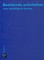 9789073460904 Beeldende activiteiten voor opleiding en beroep  druk 2