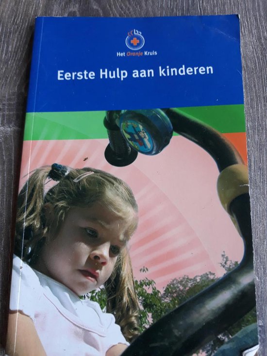 9789077259023 Eerste hulp aan kinderen  leerstof voor het certificaat Eerste Hulp aan Kinderen