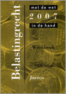 9789078201199 Werkboek Belastingrecht met de wet in de hand 2007