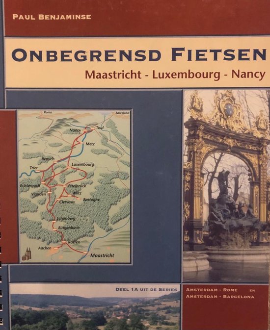 9789080147874 Onbegrensd fietsen van Maastricht naar Luxemburg Nancy