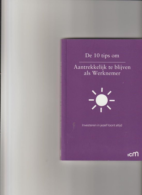 9789082050264 de 10 tips om Aantrekkelijk te blijven als Werknemer