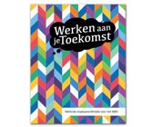 9789082386103 Werken aan je Toekomst methodeboek voor niveau 2 3 en 4