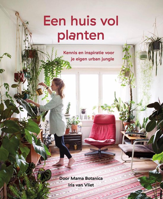 9789082968750 Een huis vol planten  Kennis en inspiratie voor je eigen urban 