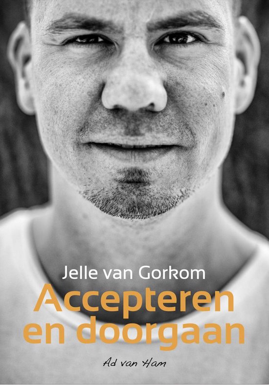 9789083160788 Jelle van Gorkom  ampquotAccepteren en doorgaanampquot