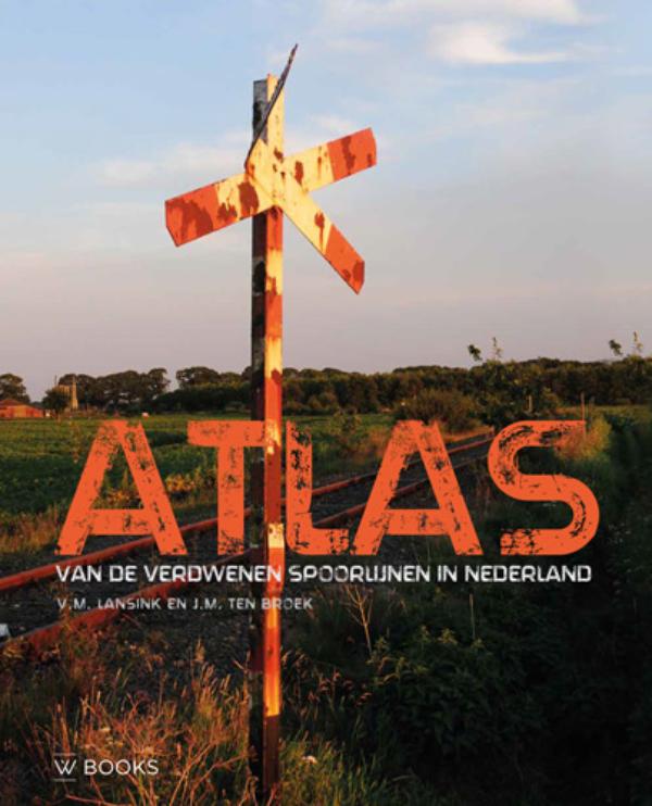 9789462581388 Atlas van verdwenen spoorlijnen in Nederland