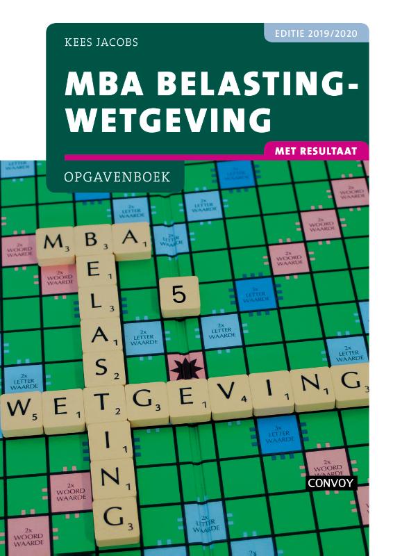 9789463171922 MBA Belastingwetgeving met resultaat 20192020 Opgavenboek