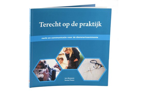 9789463421348 Terecht op de praktijk recht en communicatie voor de dierenartsenpraktijk