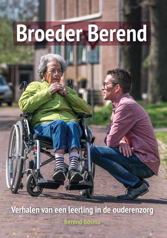 9789464029871 Broeder Berend  Verhalen van een leerling in de ouderenzorg
