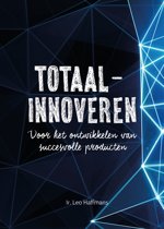 9789490085902 Totaal innoveren  voor het ontwikkelen van succesvolle producten