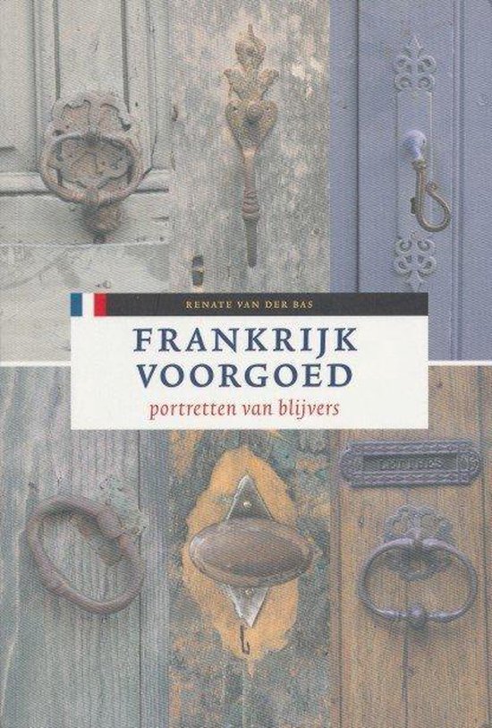 9789491426209 Frankrijk voorgoed  Portretten van blijvers