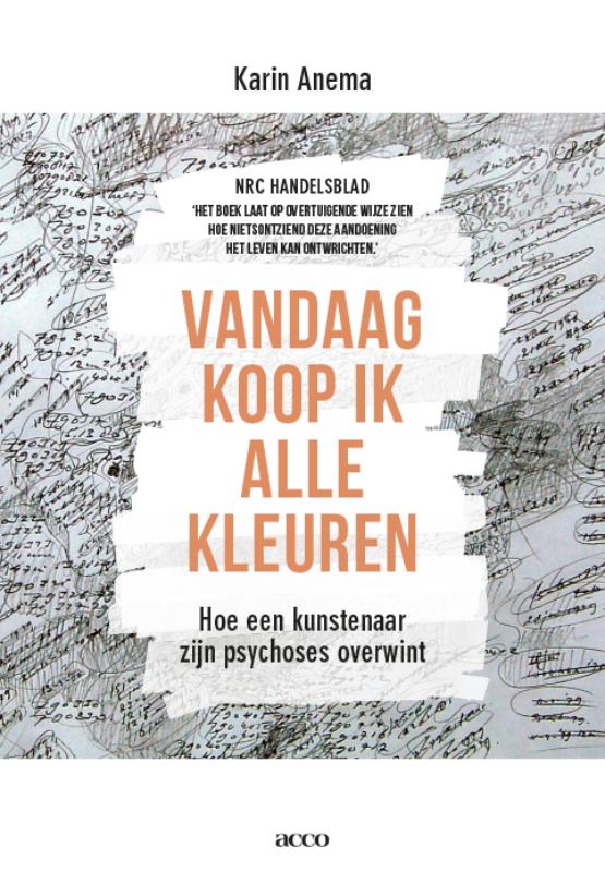 9789492398093 Vandaag koop ik alle kleuren hoe een kunstenaar zijn psychoses overwint