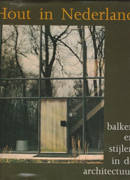 9799012080674 Hout in Nederland Balken en stijlen in de architectuur