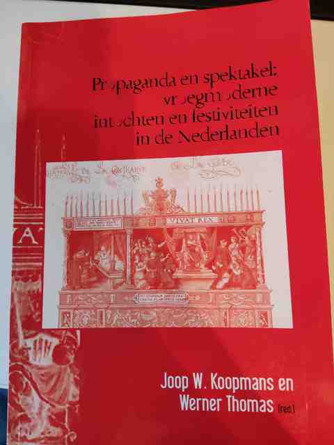 9789042303966-Propaganda-en-spektakel-vroegmoderne-intochten-en-festiviteiten