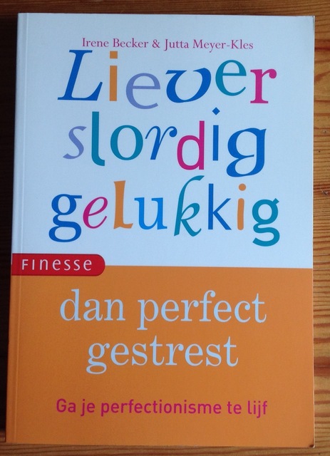 9789058775054-Liever-slordig-gelukkig-dan-perfect-gestresst