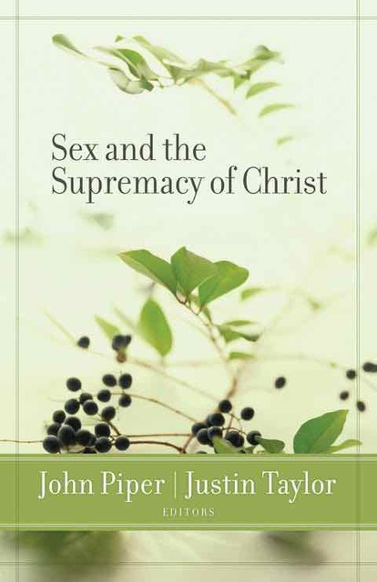9781581346978-Sex-and-the-Supremacy-of-Christ