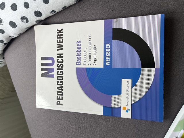 9789001872236-Nu-Pedagogisch-Werk-Basisboek-Didactiek-Communicatie-Organisatie-Werkboek-Werkboek