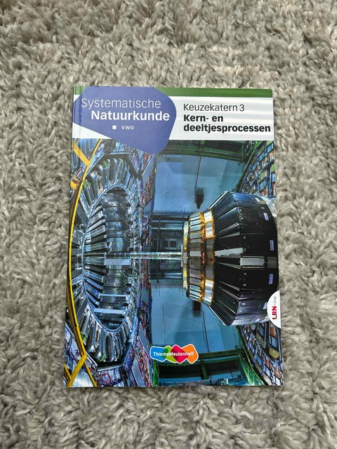9789006840988-Systematische-Natuurkunde-Keuzekatern-vwo-3-Kern-en-deeltjesprocessen