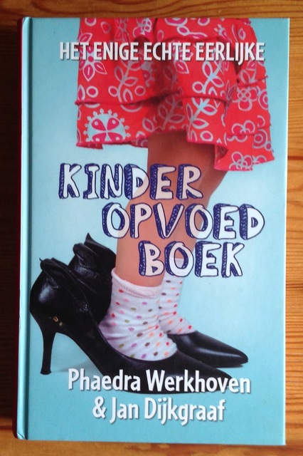 9789045314457-Het-enige-echte-eerlijke-kinderopvoedboek