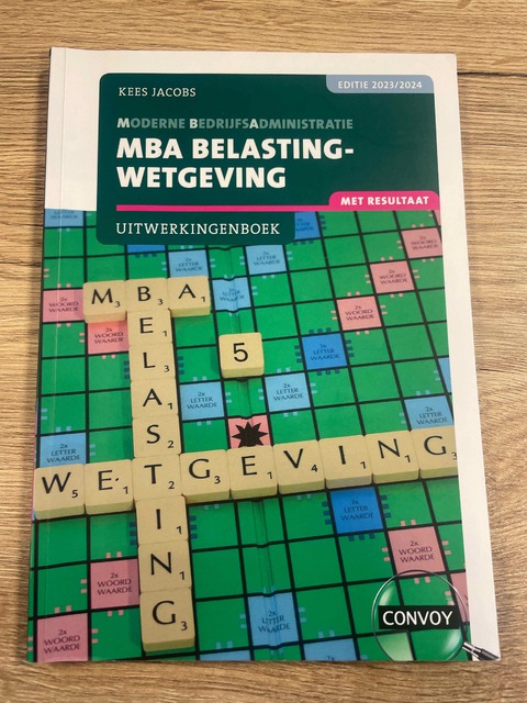9789463173827-MBA-Belastingwetgeving-met-resultaat-20232024-Uitwerkingenboek