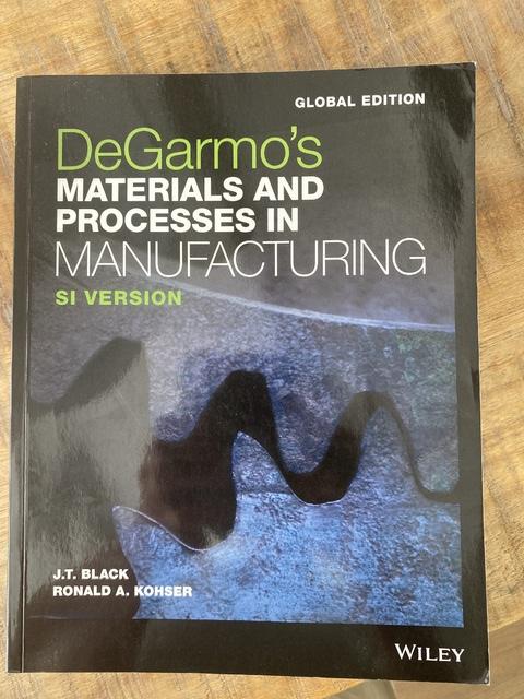 9781119382898-DeGarmos-Materials-and-Processes-in-Manufacturing-Global-Edition