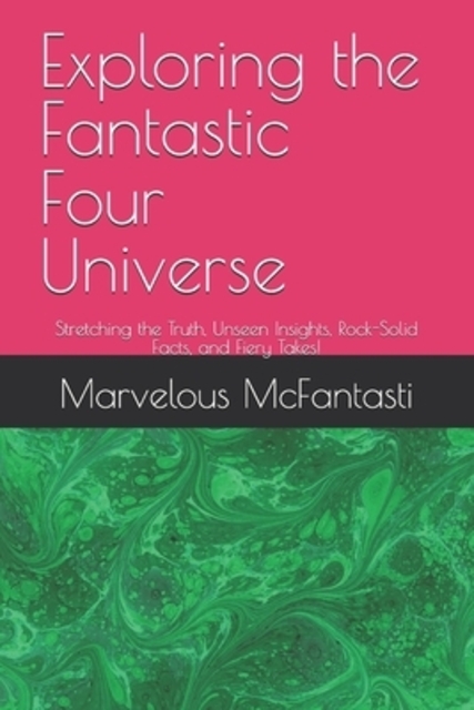 9798309817153-Exploring-the-Fantastic-Four-Universe