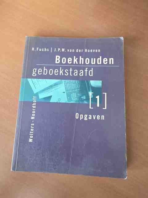 9789001410698-Boekhouden-geboekstaafd-een-inleiding-tot-het-boekhouden-en-de-moderne-bedrijfsadministratie.-Opgaven