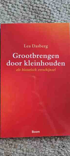 9789060095911-Grootbrengen-door-kleinhouden-als-historisch-verschijnsel